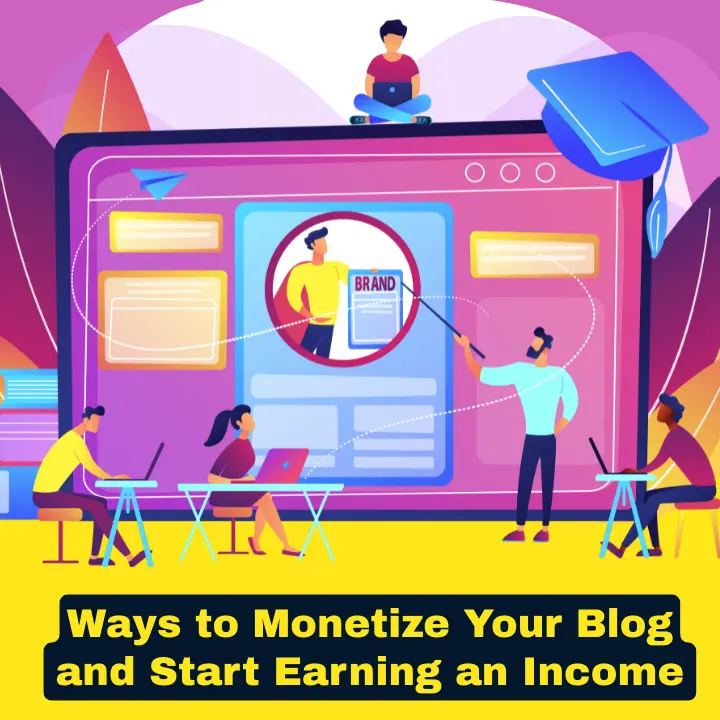 How to Monetize Your Blog How do I start monetizing my blog?